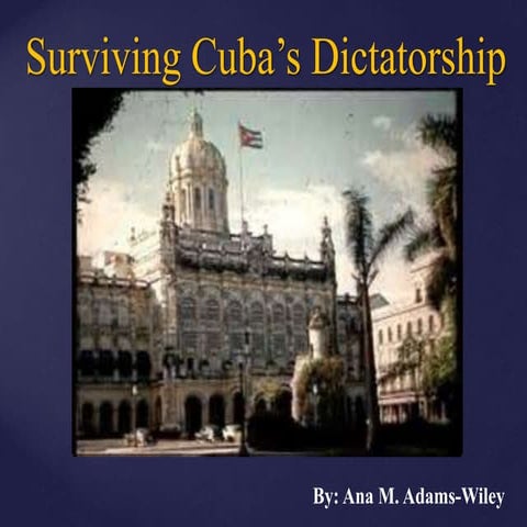 Surviving Cuba’s Dictatorship