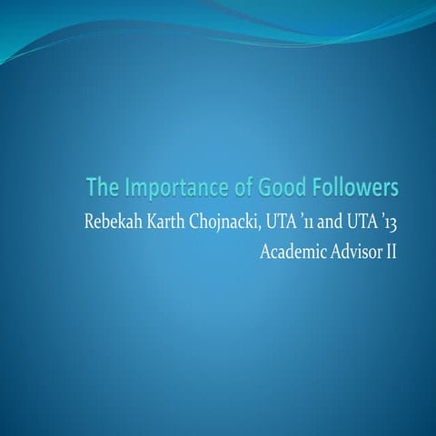The Importance of Good Followers