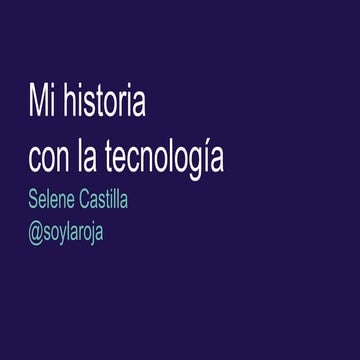 Mi historia con la tecnología