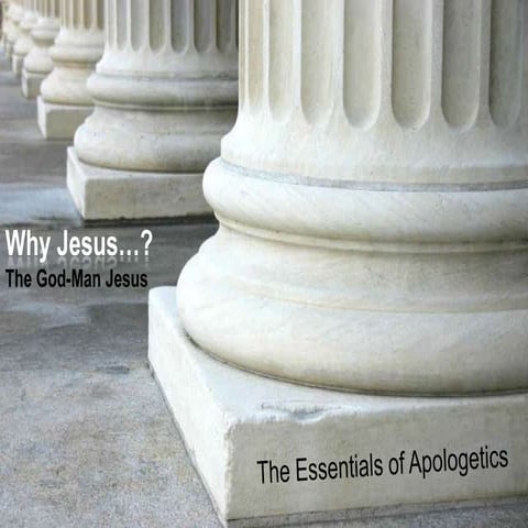 The Essentials of Apologetics - Why Jesus (Part 3)?