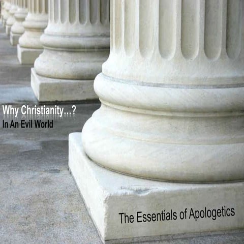 The Essentials of Apologetics - Why Christianity (Part 1)?
