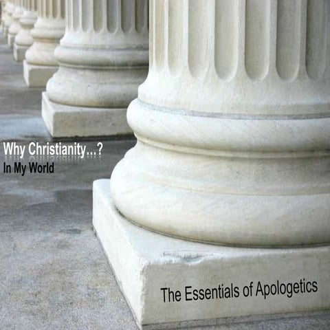 The Essentials of Apologetics - Why Christianity (Part 3)?
