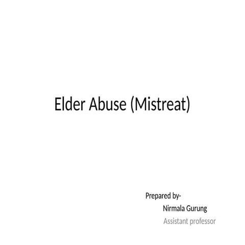 Comprehensive Overview of Elder Abuse: Identification, Types, and ...