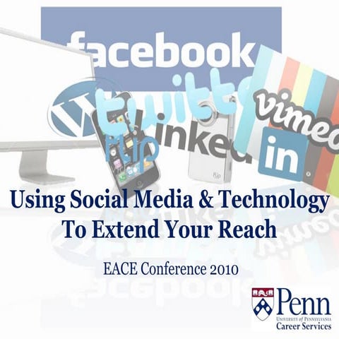 Using Social Media &amp; Technology to Extend Your Reach - EACE 2010
