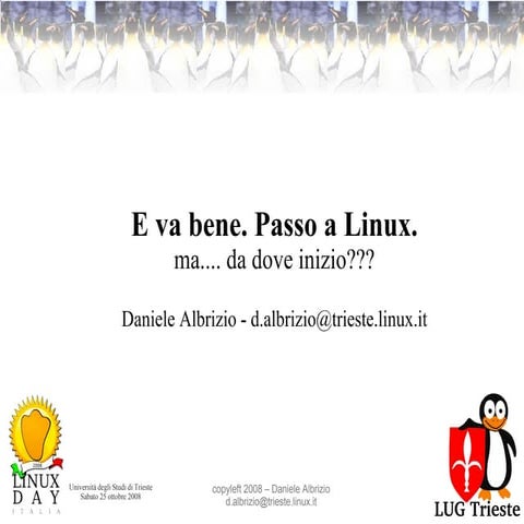 E va bene, passo a Linux. Da dove inizio?