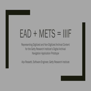 EAD + METS = IIIF: Representing Digitized and Non-Digitized Archival Content ...