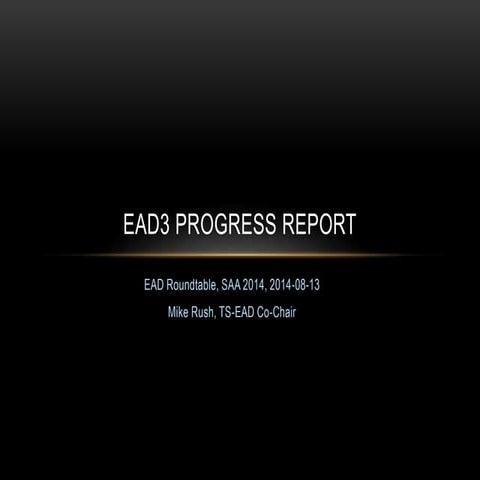 EAD3 Progress Report 2014-08-13