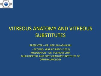 vitreous_anatomy__AND_SUBSTITUTE DHB.pptx