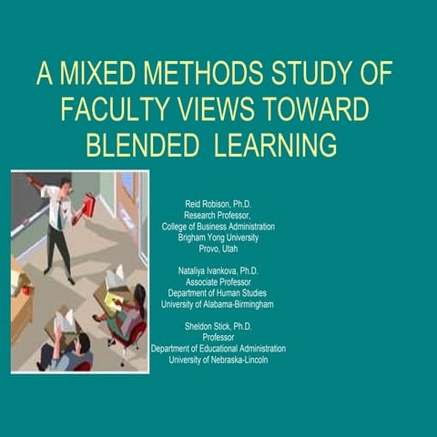 A MIXED METHODS STUDY OF FACULTY VIEWS TOWARD BLENDED  LEARNING 