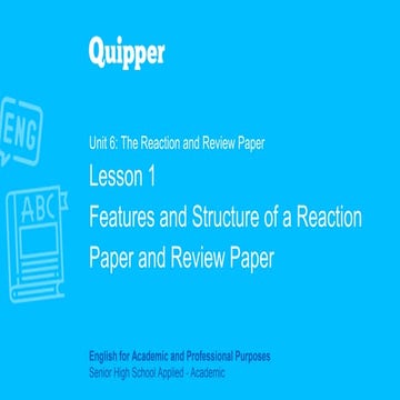 EAP11_12_Unit 6_Lesson 1_Features and Structure of a Reaction Paper and Revie...