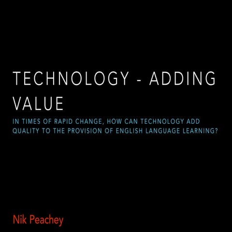 In times of rapid change, how is technology adding quality to the provision o...