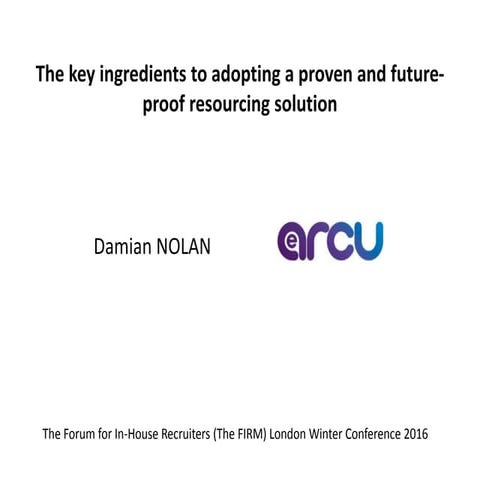 #FIRMday London 24th November 2016 - eArcu 'The key ingredients to adopting a...