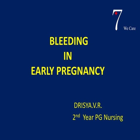 Bleeding in early pregnancy