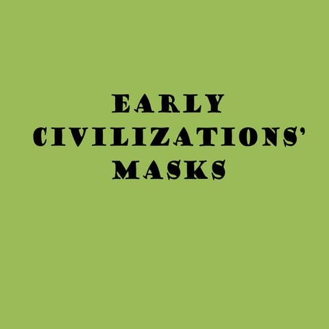 Early civilizations masks