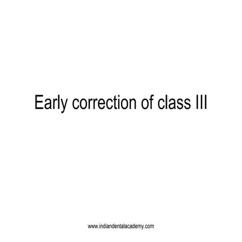 Early correction of class 3