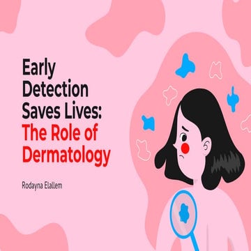 Early Detection Saves lives: The Role of Dermatology