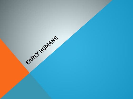 Early Humans PPT Geology Science Early Humans PPT Geology Science