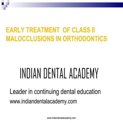 Early treatment of class ii malocclusion /certified fixed orthodontic courses...