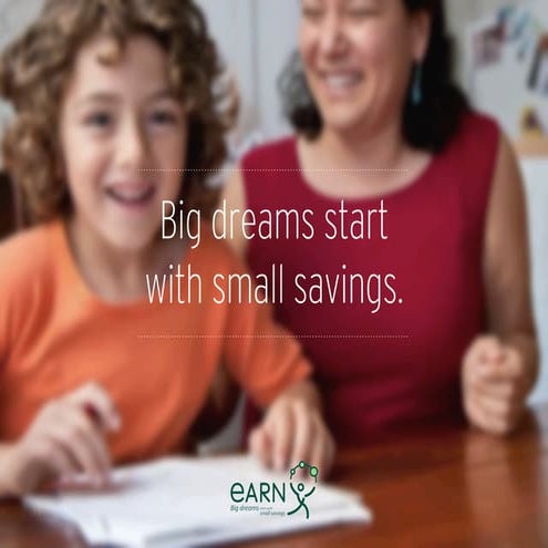 Earn big dreams_small_savings_2013