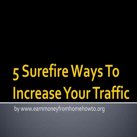Earn Money From Home - 5 Surefire ways to increase traffic