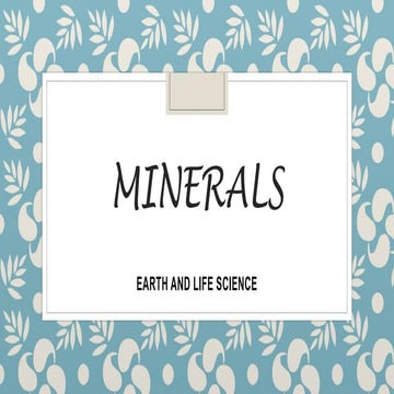 Earth and Life Science - Minerals and Its Properties