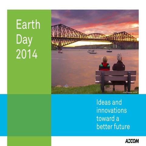 Earth Day 2014 — Ideas and innovations toward a better future