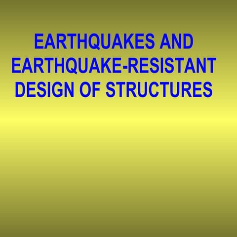 Earthquake   and earthquake resistant design