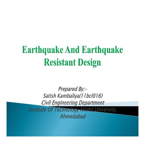 Earthquake and earthquake resistant design