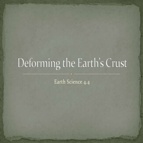 Earth Science 4.4 : Deforming the Earth's Crust