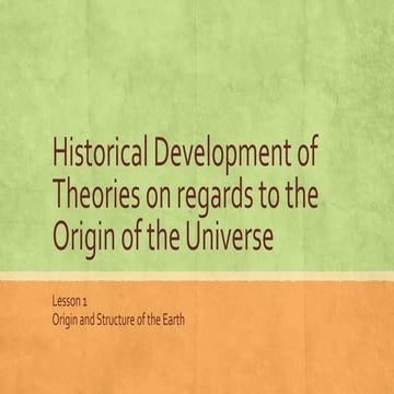 Historical Development of Theories on regards to the Origin of the Universe a...