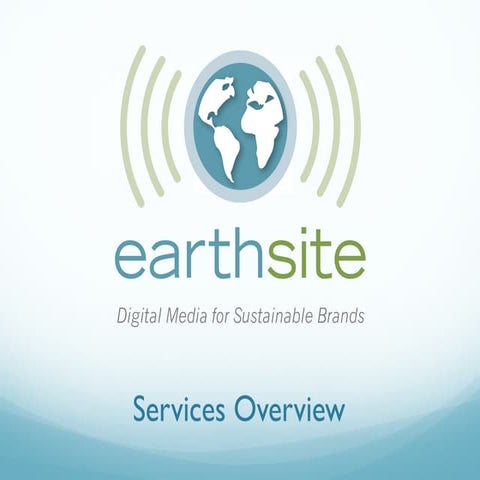 Earthsite - Digital Media for Sustainable Brands - Services 2012