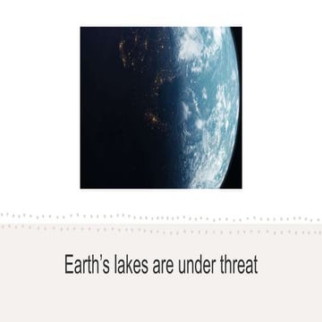 IELTS READING - Earth’s lakes are under threat.pptx