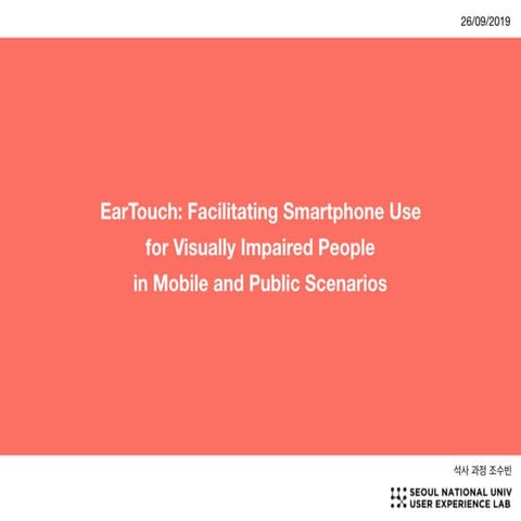 Ear touch : Facilitating smartphone use for visually impaired people in mobil...