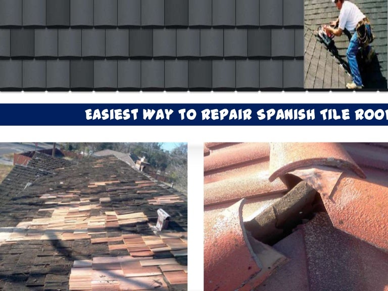 Easiest way to repair spanish tile roofs