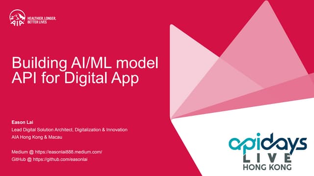 apidays LIVE Hong Kong 2021 - Building AI/ML model API for Digital App by Eas...