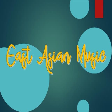 EAST ASIAN MUSIC POWERPOINT PRESENTATION.pptx