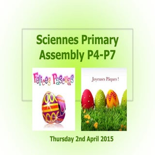 Sciennes Easter P4-P7 Assembly 3.4....