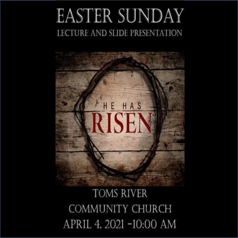 Easter Suday - Lecture and Slide Presentation 2021