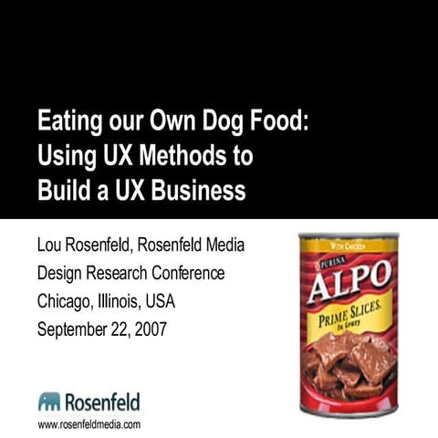Eating Our Own Dog Food:  Using UX Methods to Build a UX Business