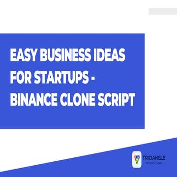 Easy business ideas for startups - Binance Clone Script.pptx