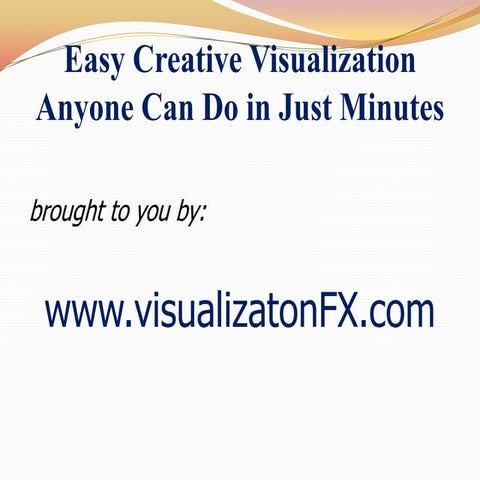 Easy creative visualization anyone can do in just minutes