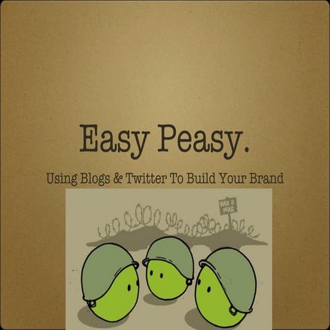 Easy peasy: using blogs and twitter to build your brand