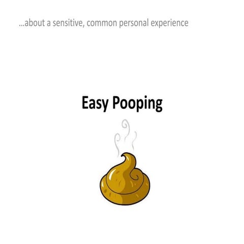 Easy pooping