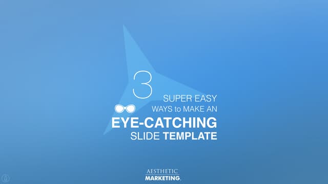 3 Super Easy Ways to Make An Eye-Catching Slide Template