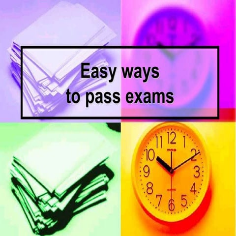 Easy ways to pass exams
