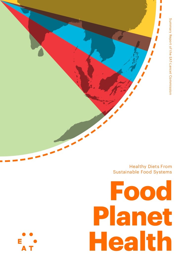 The Eat lancet Commission On Food Planet Health EAT - Food Plant Health - The Lancet Commission 2019
