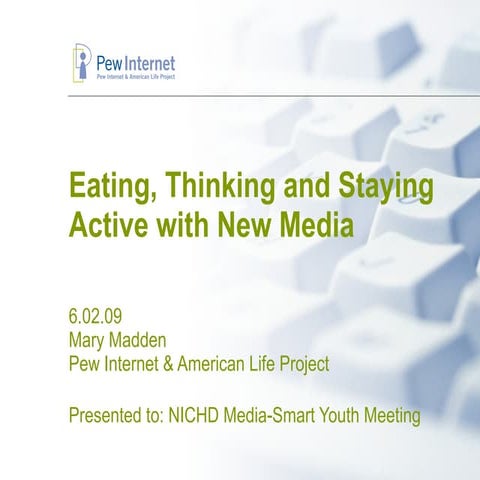 Eating, Thinking and Staying Active with New Media