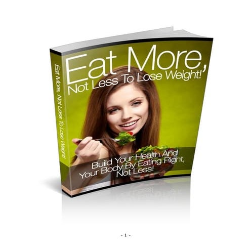 Eat more, not less to lose weight! | PDF