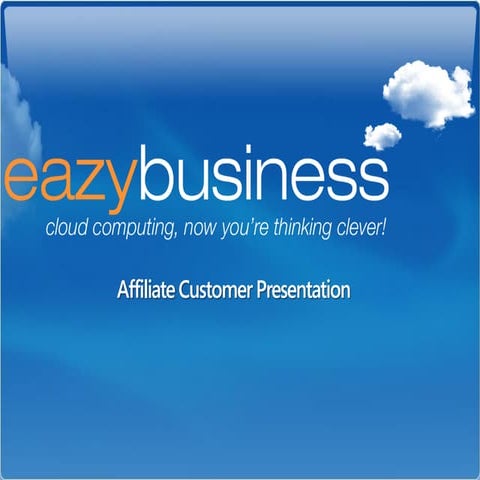 Eazybusiness Affiliate Customer Presentation