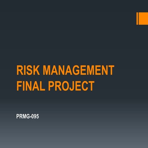 RISK MANAGEMENT FINAL PROJECT SLIDE SHOW